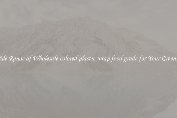 A Wide Range of Wholesale colored plastic wrap food grade for Your Greenhouse
