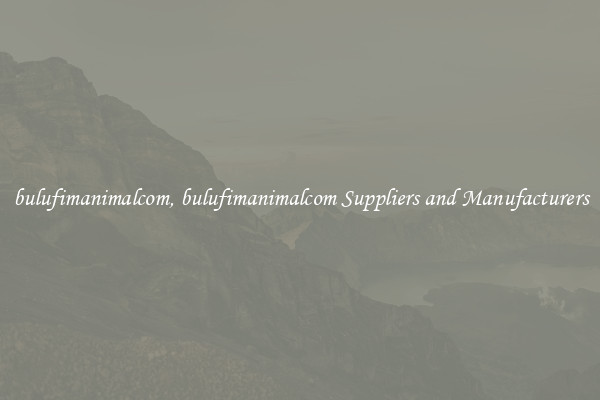 bulufimanimalcom, bulufimanimalcom Suppliers and Manufacturers