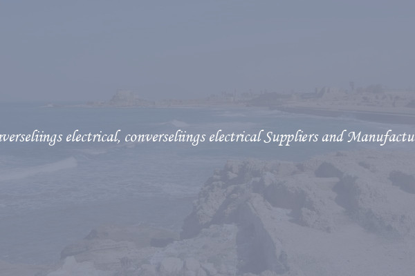 converseliings electrical, converseliings electrical Suppliers and Manufacturers