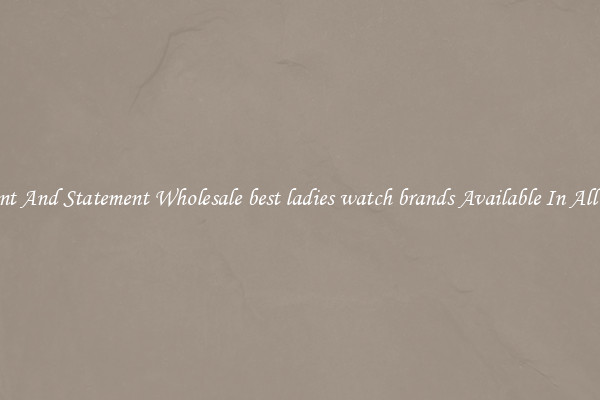 Elegant And Statement Wholesale best ladies watch brands Available In All Styles