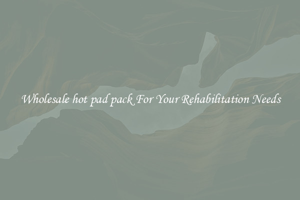 Wholesale hot pad pack For Your Rehabilitation Needs