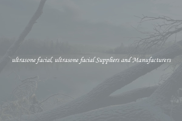 ultrasone facial, ultrasone facial Suppliers and Manufacturers