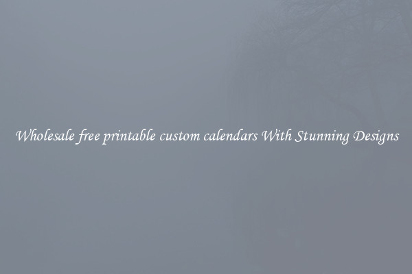 Wholesale free printable custom calendars With Stunning Designs