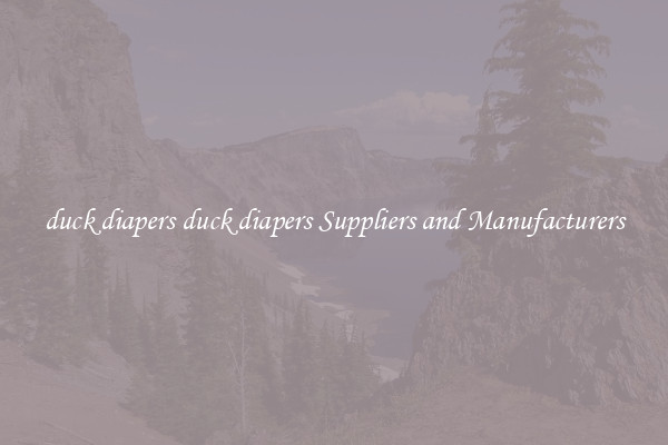 duck diapers duck diapers Suppliers and Manufacturers