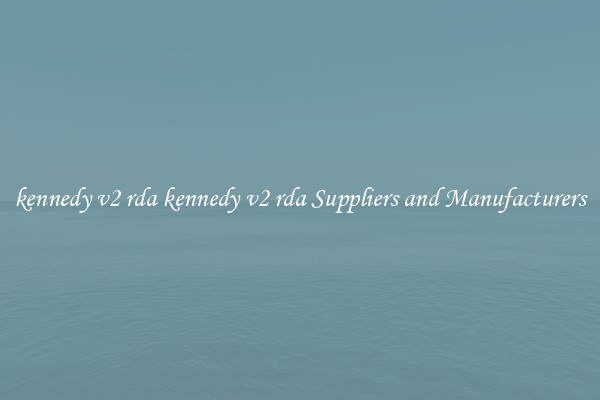 kennedy v2 rda kennedy v2 rda Suppliers and Manufacturers