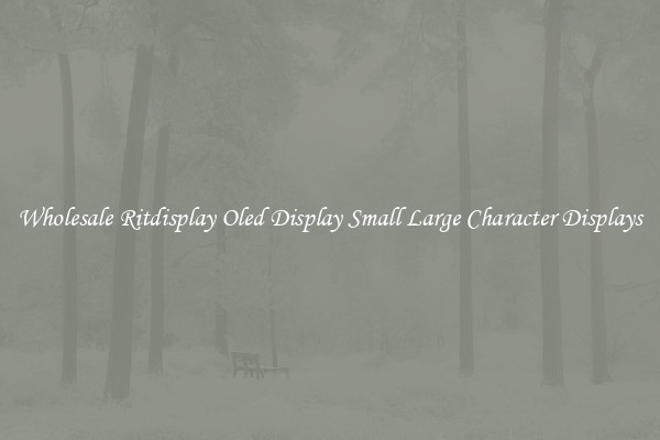 Wholesale Ritdisplay Oled Display Small Large Character Displays