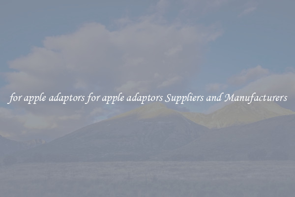 for apple adaptors for apple adaptors Suppliers and Manufacturers