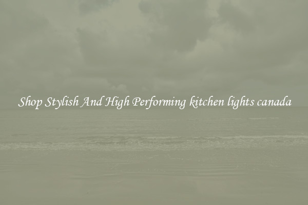 Shop Stylish And High Performing kitchen lights canada