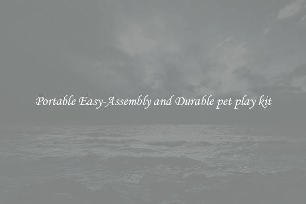 Portable Easy-Assembly and Durable pet play kit