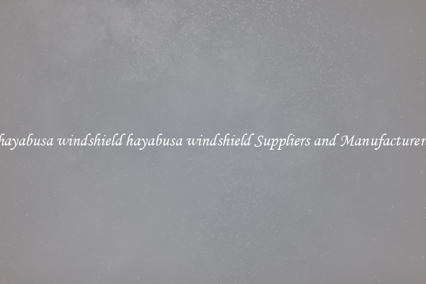 hayabusa windshield hayabusa windshield Suppliers and Manufacturers