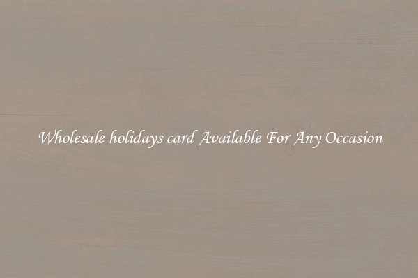 Wholesale holidays card Available For Any Occasion