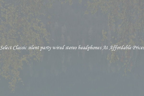 Select Classic silent party wired stereo headphones At Affordable Prices